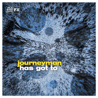 Has Got To - journeyman