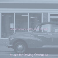 Stellar Backdrops for Driving Home - Music for Driving Orchestra