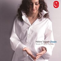 Preludes, Op. 28: No. 21 in B-Flat Major, Cantabile - Hélène Tysman & Фридерик Шопен