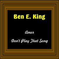 Love Me, Love Me - Ben E. King