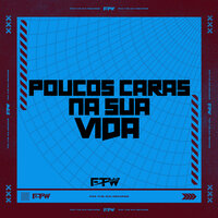 Poucos Caras na Sua Vida - DJ Cyber Original & Mc Fahah & FTW RECORDS