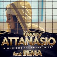Dimme che 'nammurata so' - Giusy Attanasio & Bema