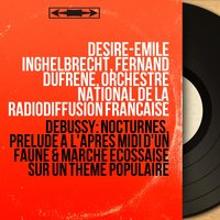 Nocturnes, L. 91: No. 2, Fêtes - Orchestra National de la Radiodiffusion Française & Desire-Emile Inghelbrecht & Клод Дебюсси