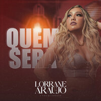 Quem Será - Lorrane Araujo