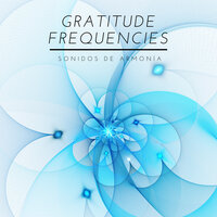 Gratitude Frequencies - Sonidos de Armonía