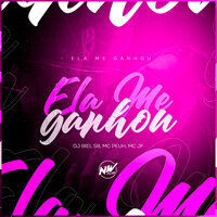 Ela Me Ganhou - Dj Biel sb & mc peuh & Mc JF