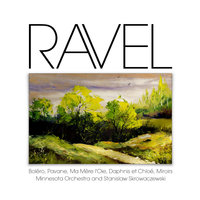 Daphnis et Chloé, Suite No. 1, M. 57a: Nocturne avec choeur a capella ou orchestration seulement - Interlude - Danse guerrière - Minnesota Orchestra & Stanislaw Skrowaczewski & Морис Равель