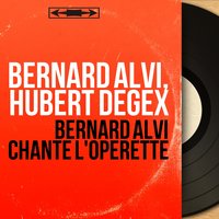 Les cloches de Corneville: Rondeau-valse. "Je regardais en l'air" (Grenicheux) - Hubert Degex & Bernard Alvi & Hubert Degex Orchestra & Bernard Alvi, Hubert Degex Orchestra, Hubert Degex