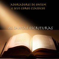 Breve Vem O Dia - Adoradores de Ontem e Seus Coros Clássicos