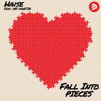 Fall into Pieces - Haise & Jay Martin