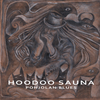 Nousin Sieltä Pois - Hoodoo Sauna & Pepe Ahlqvist