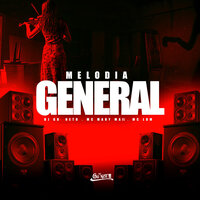 Melodia General - dj gu neto & Mc LDM & MC MARY MAII