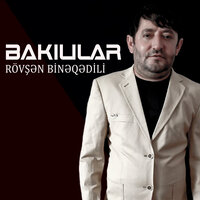 Bakılılar - Rövşən Binəqədili