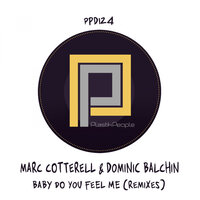 Baby Do You Feel Me - Marc Cotterell & Dominic Balchin & Dirty Secretz