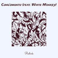 Cung'umuntu - Redink & white monkey