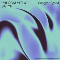 Energy Aligned - Phlocalyst & Satyr