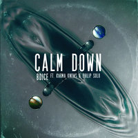 Calm Down - Bdice & Philip Solo & Karma Knows