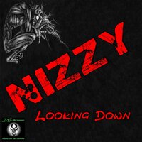Looking Down - Nizzy
