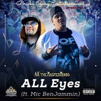 ALL Eyes - Ak'TheMasterMinds´ & Mic Benjammin