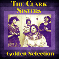 When Day Is Done - The Clark Sisters