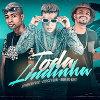 Toda Lindinha - Klose Vilão & XCAMA NA VOZ & Bnb No Beat