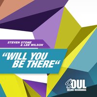 Will You Be There - Steven Stone & Lee Wilson