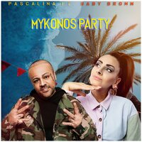 Mykonos Party - Pascalina & Baby Brown