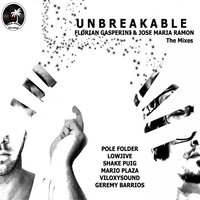 Unbreakable - Florian Gasperini & Jose Maria Ramon