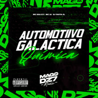 Automotivo Galactica Química - MC EDU 011 & Mc Ju & Dj Tarta ZL