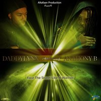 Face the Streets Like a Warrior - Anthony B & Daddylynx