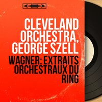 Siegfried, Act II, Scene 2: Forest Murmurs - Cleveland Orchestra & Рихард Вагнер