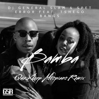 Bamba - DJ General Slam & Spet Error & Tshego Bangs & Quexdeep
