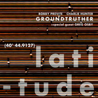 Horse Latitudes North - Charlie Hunter & Bobby Previte & Greg Osby