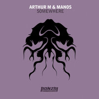 Somewhere - Arthur M & Manos
