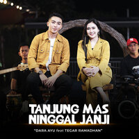 Tanjung Mas Ninggal Janji - Dara Ayu & Tegar Ramadhan