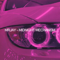 Midnight Mechanism - MrJay