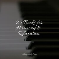 To Soothe the Mind - Baby Sleep & Piano Mood & Peaceful Piano Chillout