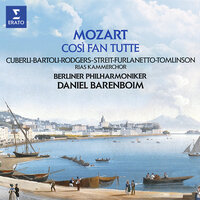 Cosi fan tutte : Act 2 "Bravo, questa è constanza" [Don Alfonso, Ferrando, Guglielmo] - Daniel Barenboim & Ferruccio Furlanetto & John Tomlinson & Kurt Streit & Richard Amner & Вольфганг Амадей Моцарт