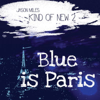 Blue Is Paris - After Hours - Jason Miles & Theo Croker