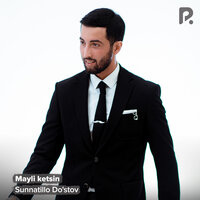 Mayli ketsin - Суннатилло Дустов