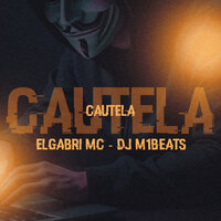 Cautela - elgabri mc & DJ M1beats