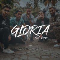 Gloria - Soul Faya & Baron & Avi S