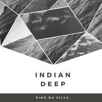 Indian Deep - Rino da Silva