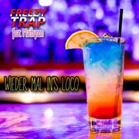 Wieder mal in's Loco - Freezy Trap & Mathyson