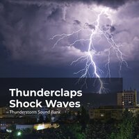 Ultrasonic Thunderbolt - Thunderstorm Sound Bank & Sounds of Thunderstorms & Rain & Thunderstorms Sleep Sounds