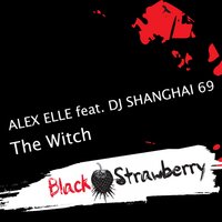 The Witch - Alex Elle & Dj Shanghai 69 & Swared