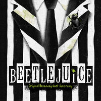 The Whole "Being Dead" Thing - Alex Brightman & Beetlejuice Original Broadway Cast Recording Ensemble
