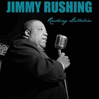 Say You Don't Mean It - Jimmy Rushing