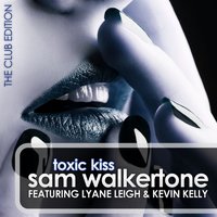 Toxic Kiss - Sam Walkertone & Lyane Leigh & Kevin Kelly