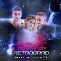 Retrograd - DJ Project & Goiá & Nikk Amora & Andia